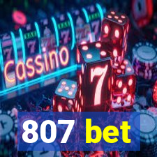 807 bet